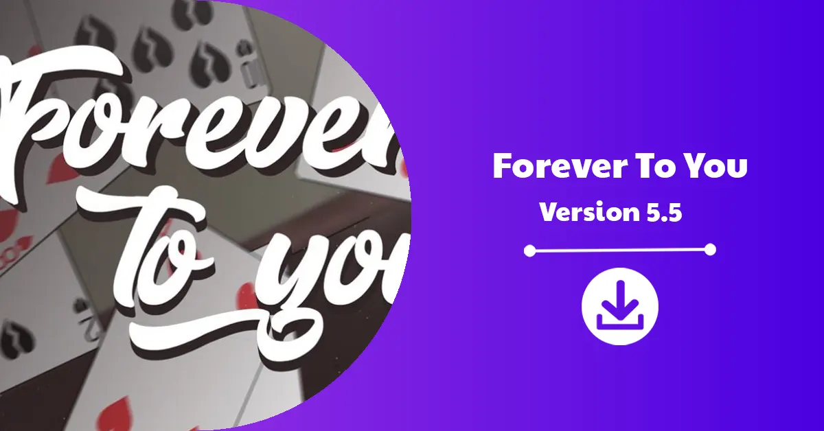 Forever To You Version 5.5 Download Announcement