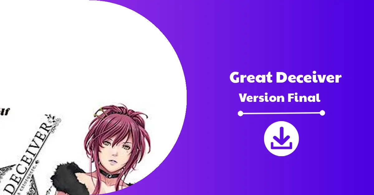 Great Deceiver Version Final Download