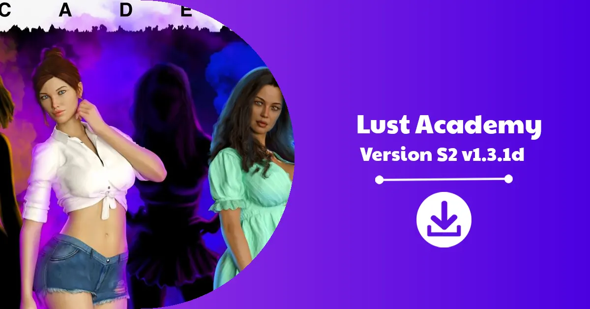 Lust Academy Version S2 v1.3.1d Download