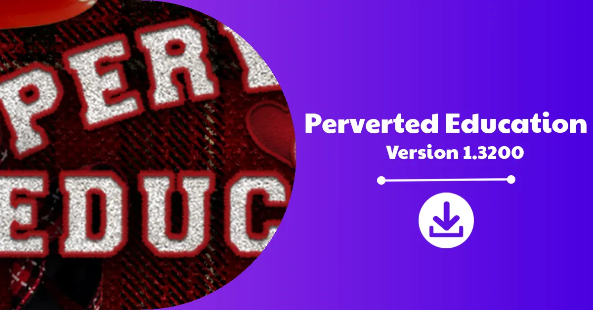 Perverted Education Version 1.3200 Download