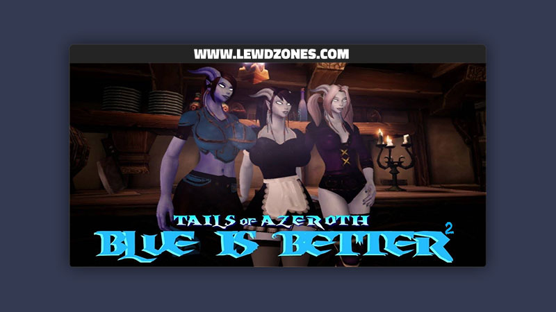 Blue Is Better 2 Tails of Azeroth Series Auril Free Download