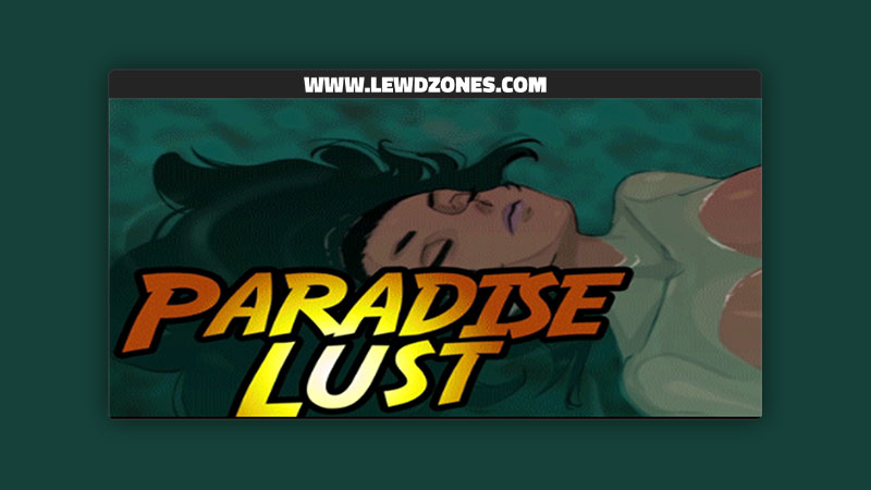 Paradise Lust Flexible Media Free Download