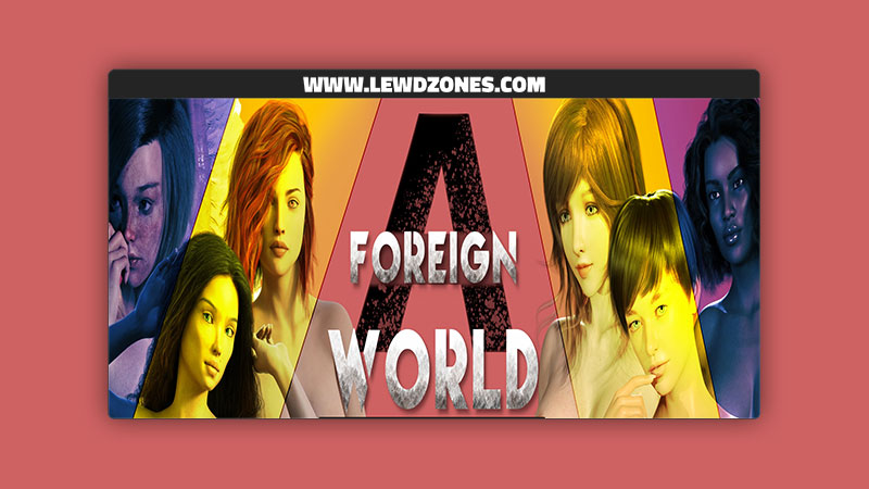 A Foreign World HighbornTiger Free Download