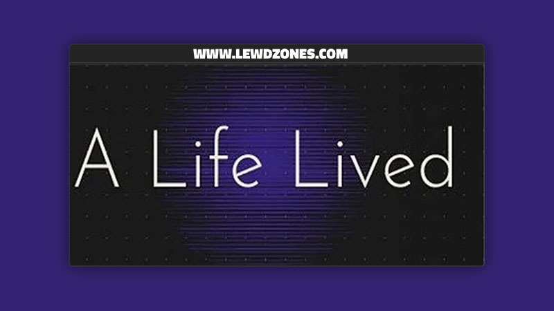 A Life Lived ZennyDarkstar Free Download