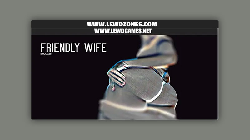 Friendly Wife Kinkzgames Free Download