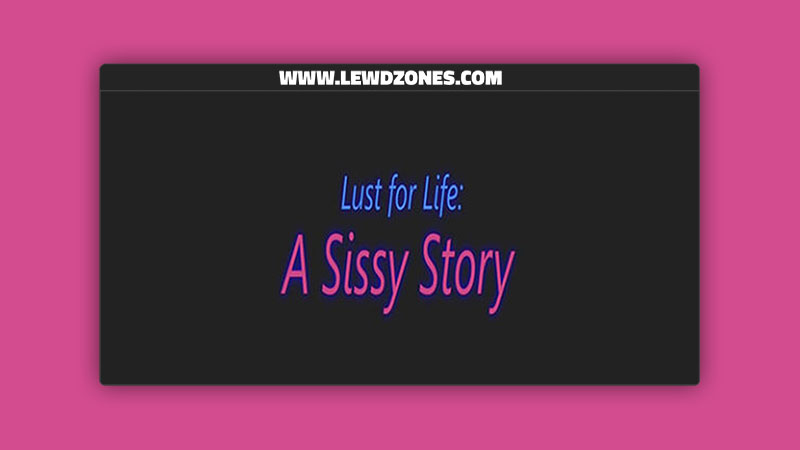 Lust for Life A Sissy Story MartinDrake Free Download